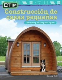 Cover image: CTIM: Construcción de casas pequeñas: Componer y descomponer figuras ebook 1st edition 9781425828752