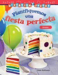 Cover image: Diversión y juegos: Planifiquemos una fiesta perfecta: División ebook 1st edition 9781425828837