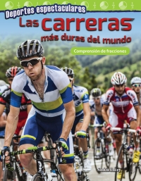 Cover image: Deportes espectaculares: Las carreras más duras del mundo: Comprensión de fracciones ebook 1st edition 9781425828868