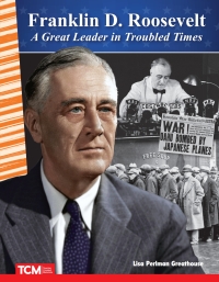Cover image: Franklin D. Roosevelt: A Great Leader in Troubled Times ebook 1st edition 9781425850692