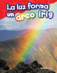 Cover image: La luz forma un arco iris ebook 1st edition 9781425846480