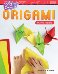 Cover image: Art and Culture: Origami: Dividing Fractions 1st edition 9781425858773