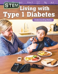 Cover image: STEM: Living with Type 1 Diabetes: Understanding Ratios 1st edition 9781425858797