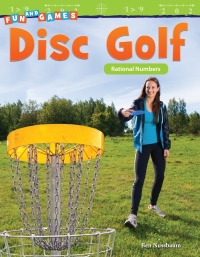 Cover image: Fun and Games: Disc Golf: Rational Numbers 1st edition 9781425858834