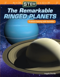 Cover image: STEM: The Remarkable Ringed Planets: Problem Solving with Variables 1st edition 9781425858872