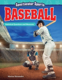 Cover image: Spectacular Sports: Baseball: Statistical Questions and Measures 1st edition 9781425858933