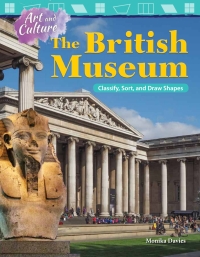 Cover image: Art and Culture: The British Museum: Classify, Sort, and Draw Shapes ebook 1st edition 9781425857578