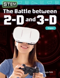 Cover image: STEM: The Battle between 2-D and 3-D: Shapes ebook 1st edition 9781425858230