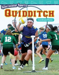 Cover image: Spectacular Sports: Quidditch: Coordinate Planes 1st edition 9781425858247