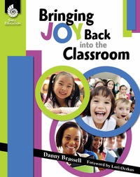 Cover image: Bringing Joy Back into the Classroom 1st edition 9781425807566