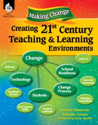 Cover image: Making Change: Creating a 21st Century Teaching and Learning Environment 1st edition