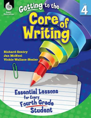 Cover image: Getting to the Core of Writing: Essential Lessons for Every Fourth Grade Student ebook 1st edition 9781425809188