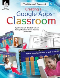 Cover image: Creating a Google Apps Classroom: The Educator's Cookbook 1st edition 9781425813123