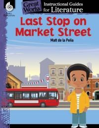 Cover image: Last Stop on Market Street: An Instructional Guide for Literature ebook 1st edition 9781425816476
