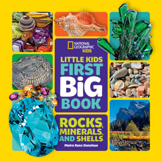 Cover image: National Geographic Little Kids First Big Book of Rocks, Minerals & Shells 9781426372223