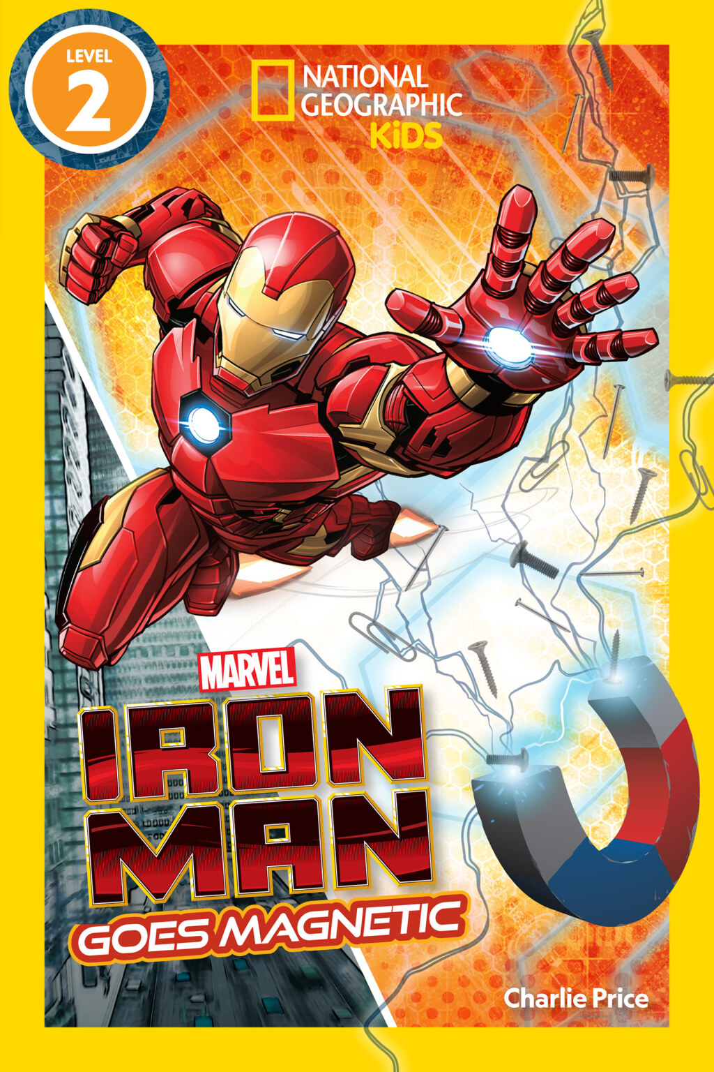 Marvel’s Iron Man Goes Magnetic (National Geographic Kids Readers, Level 2)