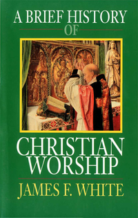 Cover image: A Brief History of Christian Worship