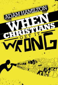 Imagen de portada: When Christians Get It Wrong (Revised) 9781426775239