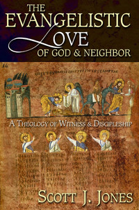 Cover image: The Evangelistic Love of God & Neighbor 9780687046140
