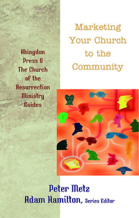 Imagen de portada: Marketing Your Church to the Community 9780687335084