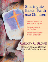 Imagen de portada: Sharing the Easter Faith with Children 9780687344246