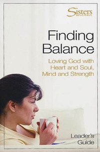 表紙画像: Sisters: Bible Study for Women - Finding Balance Leader's Guide 9780687471218