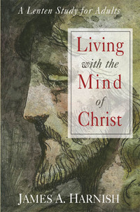 Imagen de portada: Living with the Mind of Christ - eBook [ePub] 9781426719790