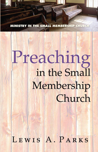 Cover image: Preaching in the Small Membership Church 9780687645848
