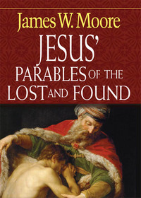 Imagen de portada: Jesus' Parables of the Lost and Found 9780687493555
