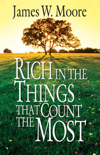 Imagen de portada: Rich in the Things That Count the Most 9780687490103