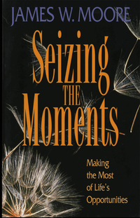 Imagen de portada: Seizing the Moments 9780687015528
