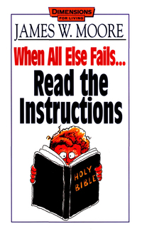 صورة الغلاف: When All Else Fails...Read the Instructions with Leaders Guide 9780687449187