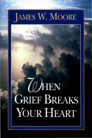 表紙画像: When Grief Breaks Your Heart 9780687007912