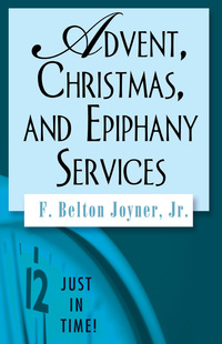 Imagen de portada: Just in Time! Advent, Christmas, and Epiphany Services 9781426706806