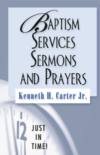 Imagen de portada: Just in Time! Baptism Services, Sermons, and Prayers 9780687333837