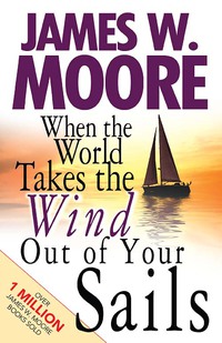 Imagen de portada: When the World Takes the Wind Out of Your Sails 9781426711350