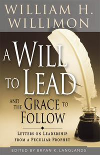 Cover image: A Will to Lead and the Grace to Follow 9781426715914