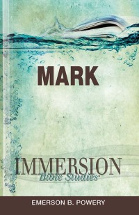 صورة الغلاف: Immersion Bible Studies: Mark 9781426709166