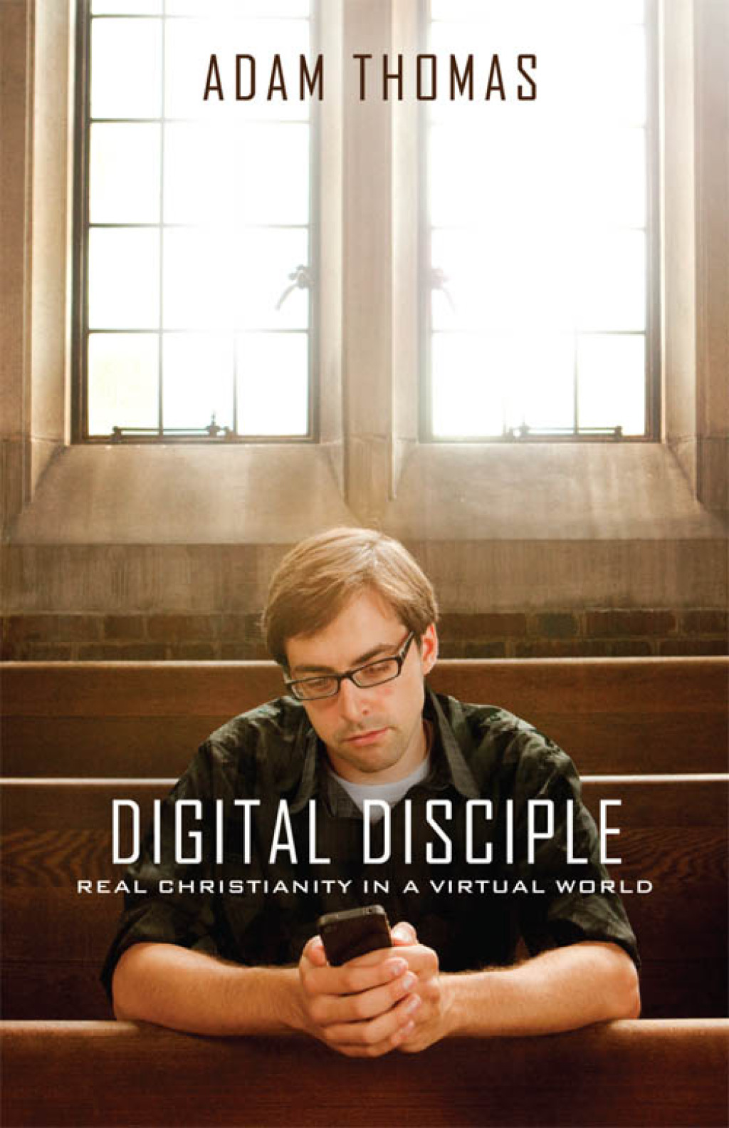 Digital Disciple Real Christianity in a Virtual World