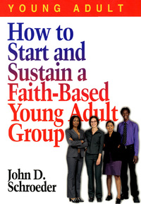 Imagen de portada: How to Start and Sustain a Faith-Based Young Adult Group 9780687046195