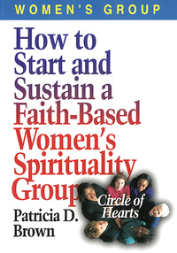 Cover image: How to Start and Sustain a Faith-Based Women's Spirituality Group 9780687046096