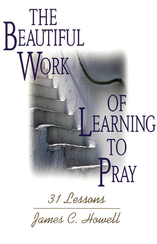 Cover image: The Beautiful Work of Learning to Pray 9780687027668