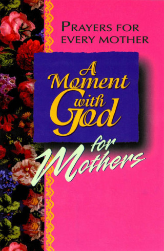 Cover image: A Moment with God for Mothers 9780687121304