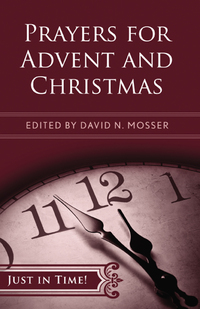Imagen de portada: Just in Time! Prayers for Advent and Christmas 9781426748226