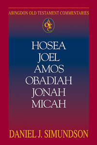 Cover image: Abingdon Old Testament Commentaries: Hosea, Joel, Amos, Obadiah, Jonah, Micah 9780687342440