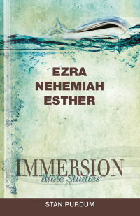 Cover image: Immersion Bible Studies: Ezra, Nehemiah, Esther 9781426716362