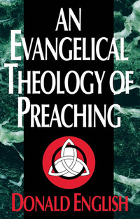 Imagen de portada: An Evangelical Theology of Preaching 9780687121786