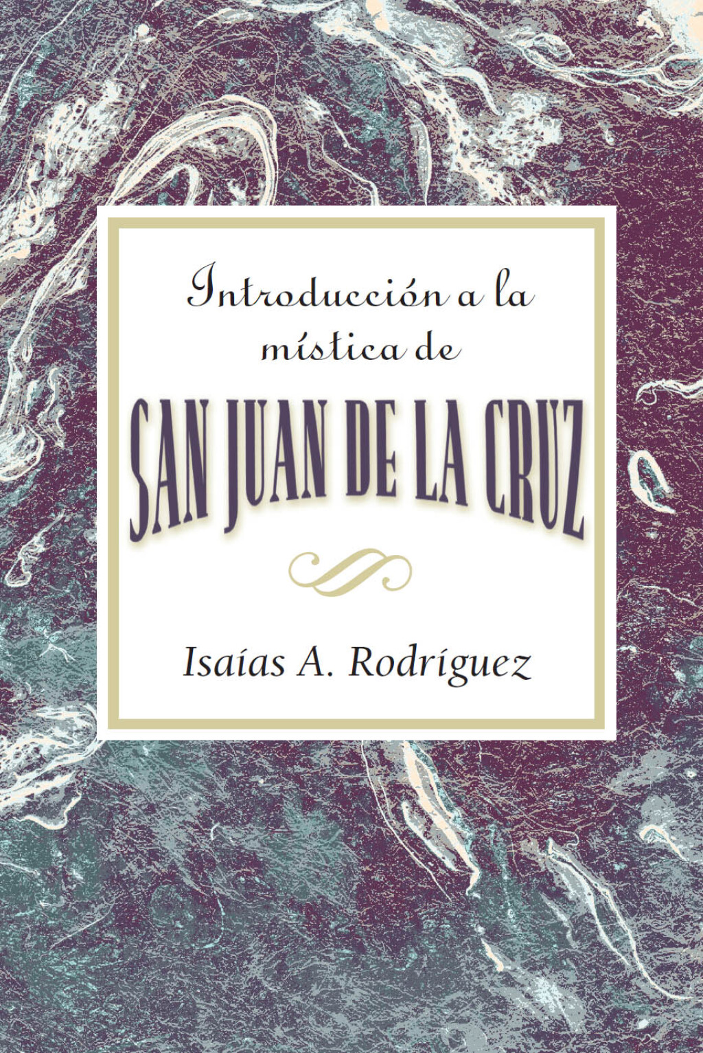 Introducción a la mística de San Juan de la Cruz AETH An Introduction to the Mysticism of St. John of the Cross AETH (Spanish)