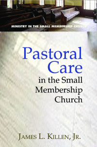 Imagen de portada: Pastoral Care in the Small Membership Church 9780687343263