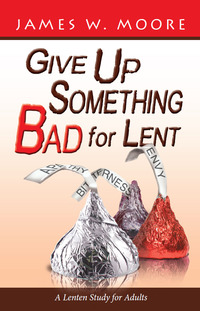 表紙画像: Give Up Something Bad for Lent 9781426753695